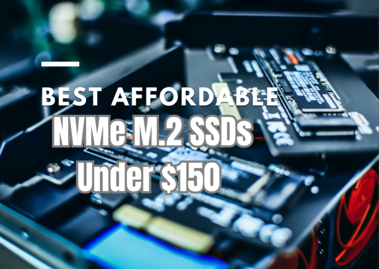 Best Affordable NVMe M.2 SSDs Under $150