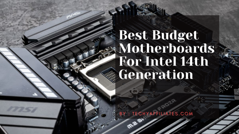 Unveiling The Best Budget Motherboards For Intel 14th Gen CPUs