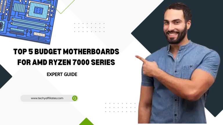 top 5 budget motherboards for AMD Ryzen 7000 series